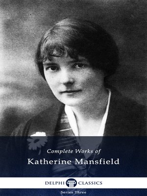 cover image of Delphi Complete Works of Katherine Mansfield (Illustrated)